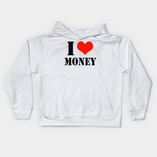 I Love Money Shareholder Investor Entrepreneur Kids Hoodie